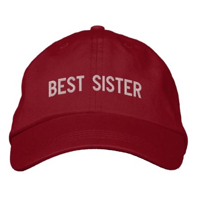 Best Sister Embroidered Hat by teesforyourfamily