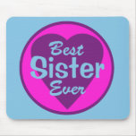 Best Sister Ever Mousepad