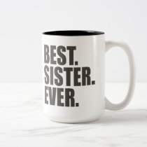 Best. Sister. Ever. mugs
