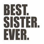 Best. Sister. Ever. T-shirts