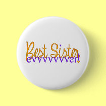 Best Sister Evvvvvvver! buttons