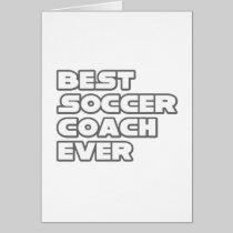 Best Soccer Coach Ever Greeting Cards