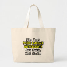 Best Speech-Language Pathologists Are Born.. Tote Bag