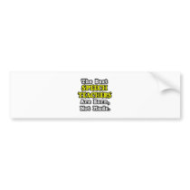 Best Speech Teachers Are Born, Not Made bumper stickers
