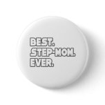 Best Step-Mom Ever Pinback Buttons