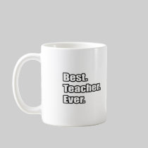 Best Teacher Ever Coffee Mugs