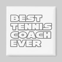 Best Tennis Coach Ever Magnets