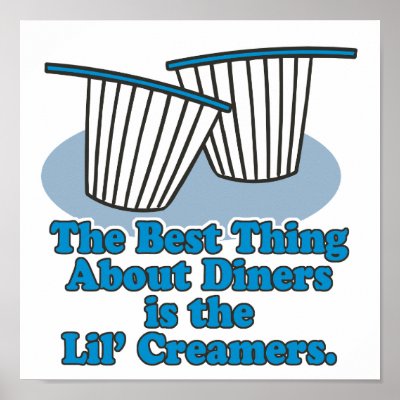 best thing about diners is creamers posters by doonidesigns