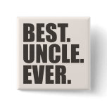 Best. Uncle. Ever. Buttons