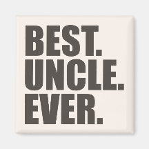 Best. Uncle. Ever. Fridge Magnets