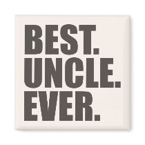 Best. Uncle. Ever. Fridge Magnets