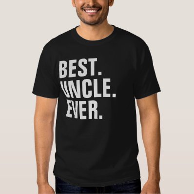 BEST UNCLE EVER T SHIRT