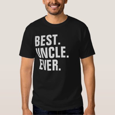 BEST UNCLE EVER TEE SHIRT