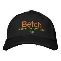 Betch, lemme borrow that top baseball cap