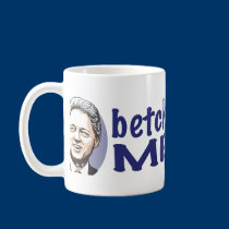 Betcha Miss Me Now Mug  mugs