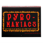 Bethel Pyro-Maniacs 2008 Calendar
