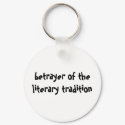 betrayer of the literary tradition keychain