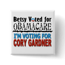 Betsy Markey voted for Obamacare Pins