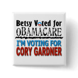 Betsy Markey voted for Obamacare Pins