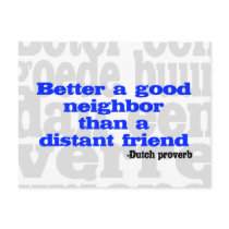 Better a good neighbor than a distant friend postcards