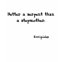 Better a serpent than a stepmother., Euripides t-shirts