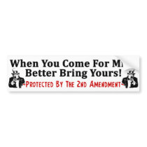 Better Bring Yours! bumper stickers