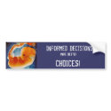 better choices! bumper stickers by saxon1014 better choices! bumper stickers