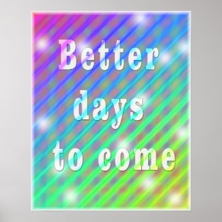 Better days to come - Motivational Words