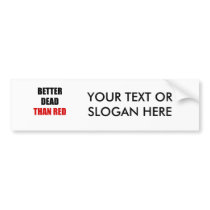 Better dead than red (2) bumper stickers