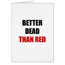 Better dead than red (2) greeting card