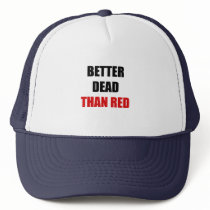Better dead than red (2) hat