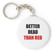 Better dead than red (2) keychain