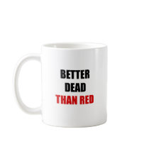 Better dead than red (2) coffee mugs