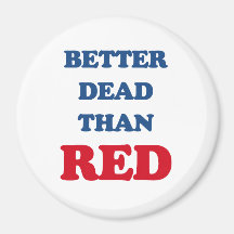 Better dead than Red (3).png Fridge Magnets