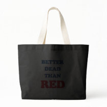 Better dead than red canvas bag