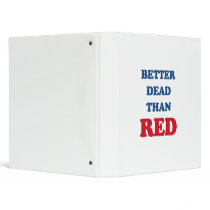 Better dead than Red Binder