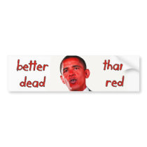 Better Dead Than Red Bumper Stickers