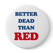 Better dead than Red Pinback Buttons