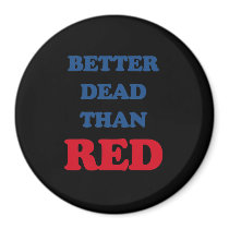 Better dead than red magnet