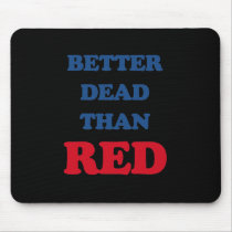 Better dead than red mousepad