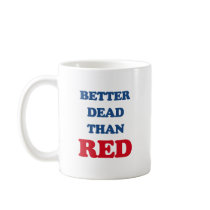 Better dead than red coffee mugs