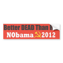Better Dead than Red NObama 2012 Bumper Stickers
