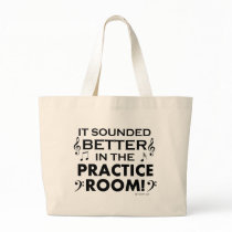 Better In The Practice Room bags