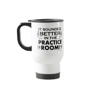 Better In The Practice Room mug