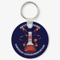 Better Living Through Experimentation keychains