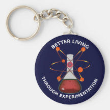Better Living Through Experimentation Keychain