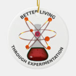 Better Living Through Experimentation Ornaments
