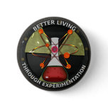 Better Living Through Experimentation Version 3 Pin