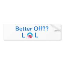 Better Off? LOL Bumper Sticker