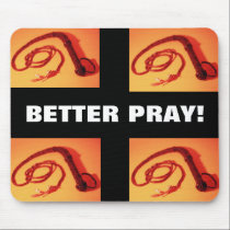 BETTER PRAY! mousepads